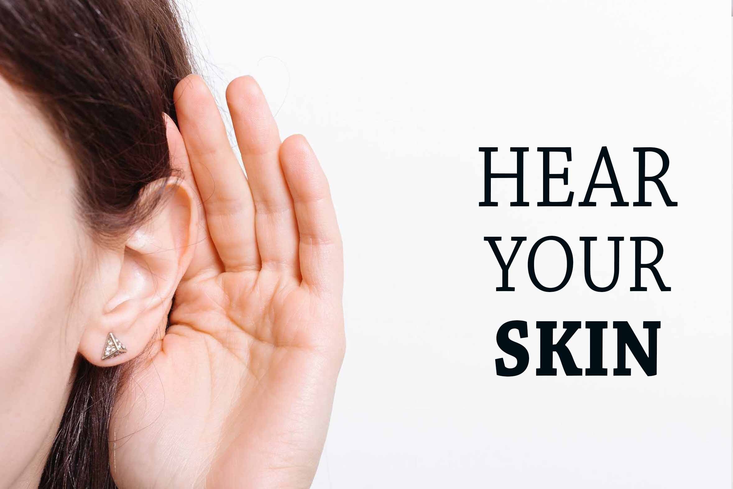 Hear Your Skin